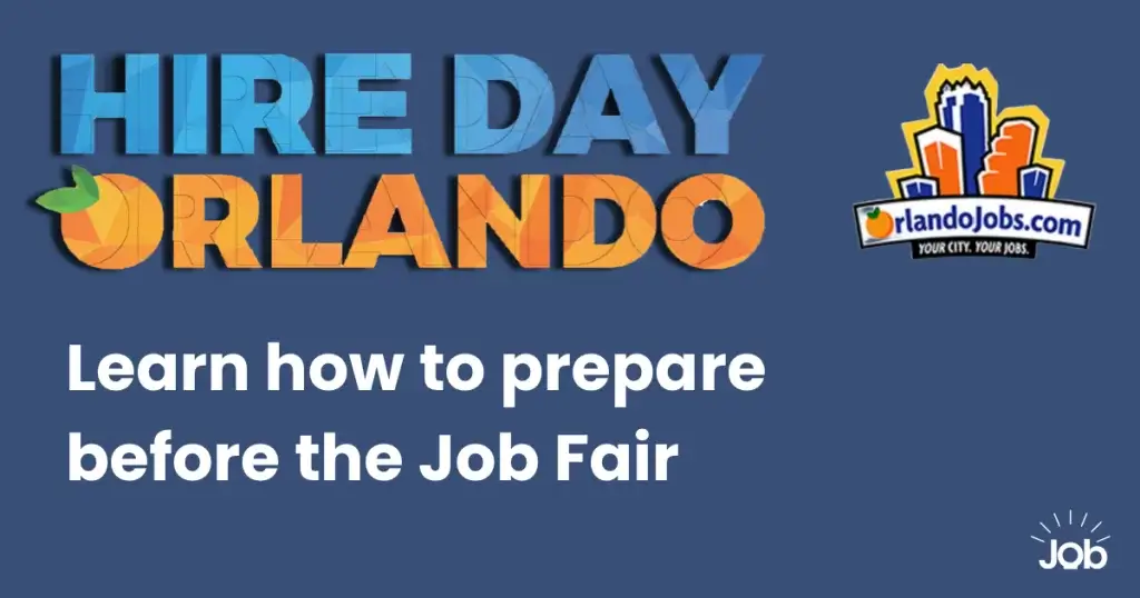 Hire Day Orlando Learn how to prepare before the Job Fair.